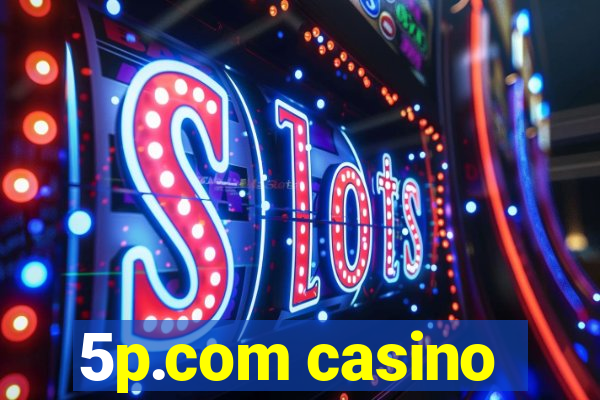 5p.com casino